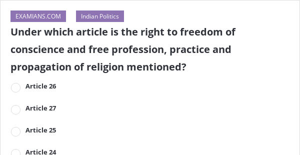 Under Which Article Is The Right To Freedom Of Conscience And Free