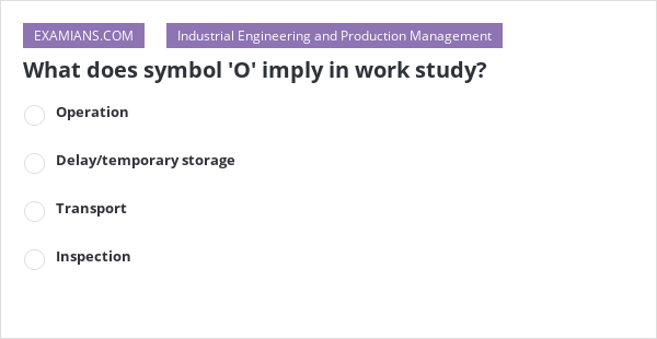 what-does-symbol-o-imply-in-work-study-examians