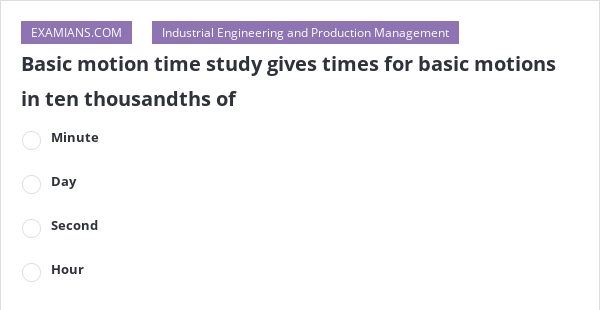 Basic Motion Time Study Gives Times For Basic Motions In Ten ...