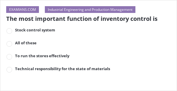 the-most-important-function-of-inventory-control-is-examians