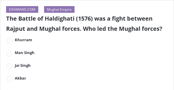 battle of haldighati was fought between mughal forces and