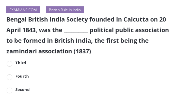 Bengal British India Society Founded In Calcutta On April Was