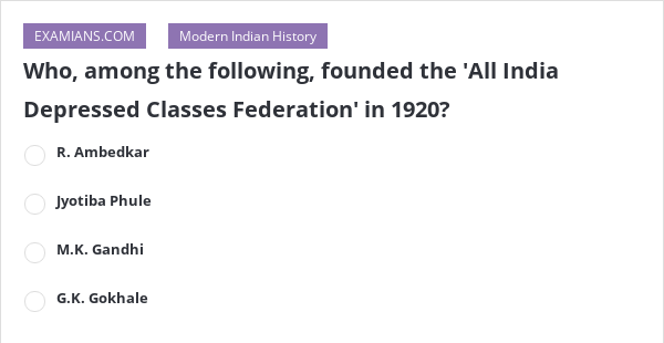 who-among-the-following-founded-the-all-india-depressed-classes