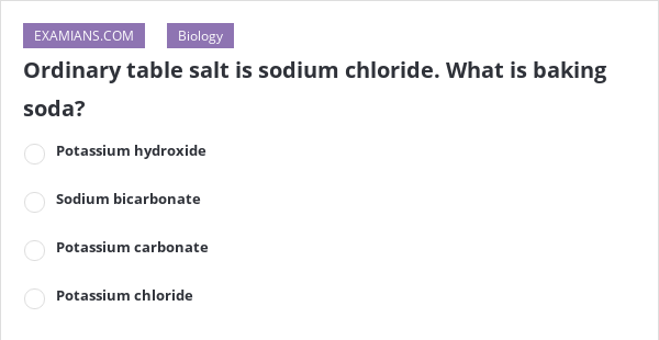 ordinary-table-salt-is-sodium-chloride-what-is-baking-soda-examians