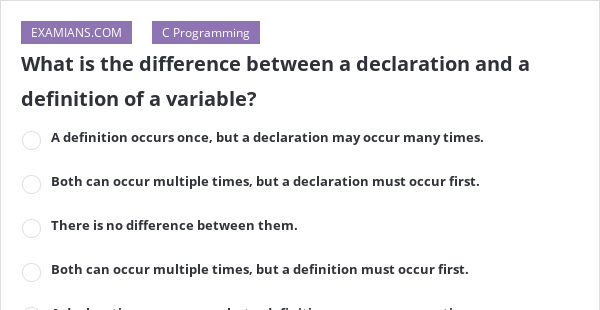 What is the difference between a declaration and a definition of a ...