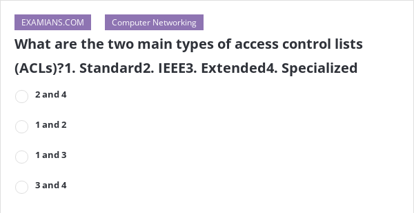 What Are The Two Main Types Of Access Control Lists Acls