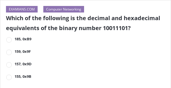 Which Of The Following Is The Decimal And Hexadecimal Equivalents Of 