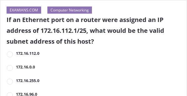 if-an-ethernet-port-on-a-router-were-assigned-an-ip-address-of-172-16