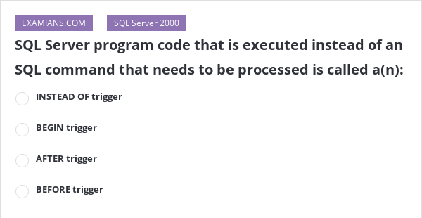 SQL Server program code that is executed instead of an SQL command that ...