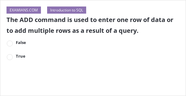 The ADD command is used to enter one row of data or to add multiple ...