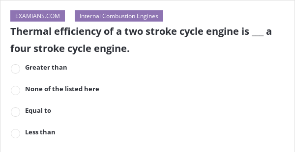 thermal efficiency of 2 stroke and 4 stroke engine