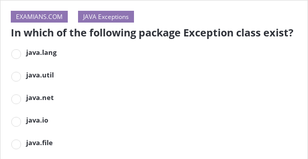 In which of the following package Exception class exist? | EXAMIANS