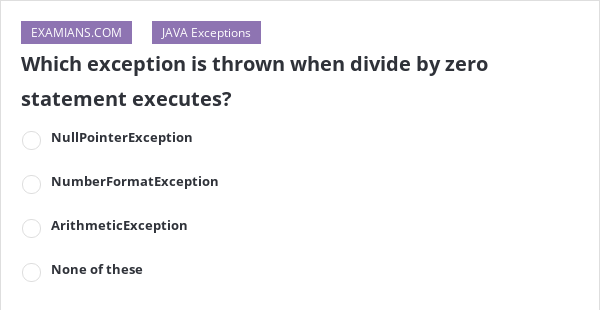 Which exception is thrown when divide by zero statement executes ...