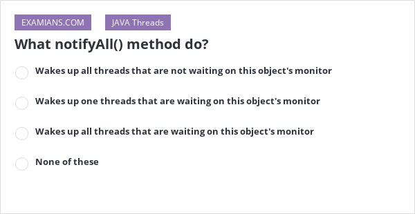 What notifyAll() method do? | EXAMIANS