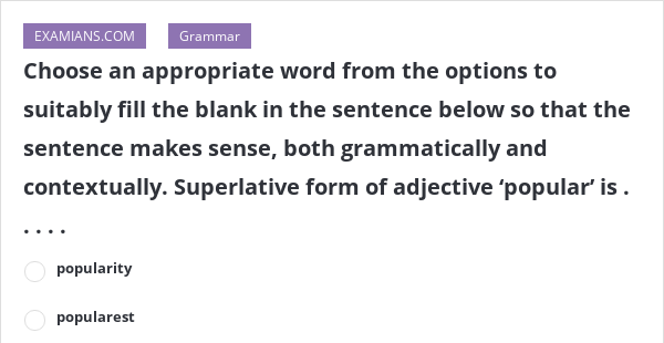 choose-an-appropriate-word-from-the-options-to-suitably-fill-the-blank-in-the-sentence-below-so