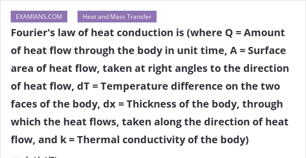 Fouriers Law Of Heat Conduction Is Where Q Amount Of Heat Flow