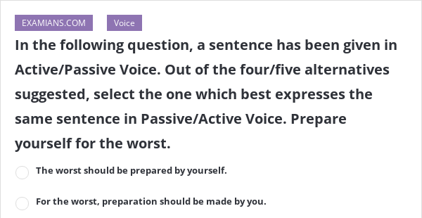 in-the-following-question-a-sentence-has-been-given-in-active-passive