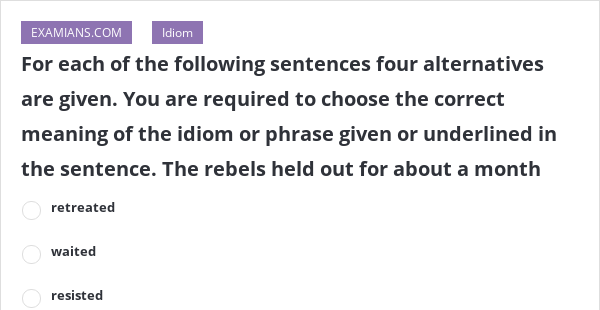 For Each Of The Following Sentences Four Alternatives Are Given. You ...