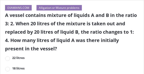 a-vessel-contains-mixture-of-liquids-a-and-b-in-the-ratio-3-2-when-20