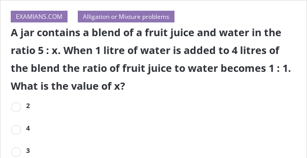 A Jar Contains A Blend Of A Fruit Juice And Water In The Ratio 5 X