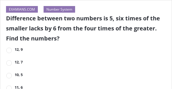 Difference between two numbers is 5, six times of the smaller lacks by ...