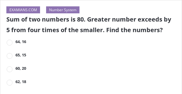 sum-of-two-numbers-is-80-greater-number-exceeds-by-5-from-four-times