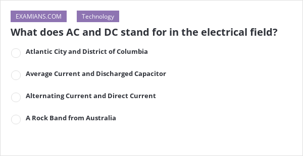 what-does-ac-and-dc-stand-for-in-the-electrical-field-examians