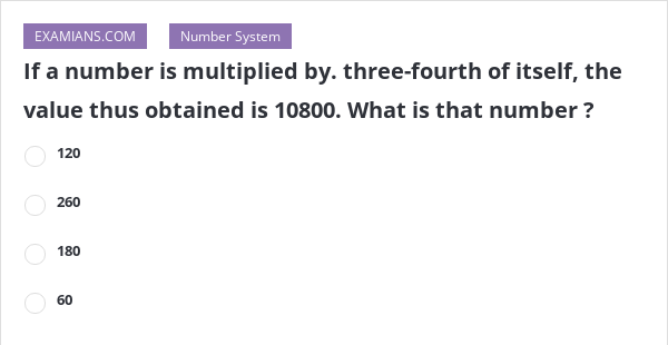 if-a-number-is-multiplied-by-three-fourth-of-itself-the-value-thus