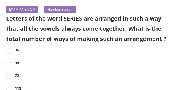 letters-of-the-word-series-are-arranged-in-such-a-way-that-all-the-vowels-always-come-together