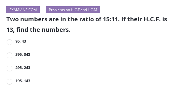 two-numbers-are-in-the-ratio-of-15-11-if-their-h-c-f-is-13-find-the