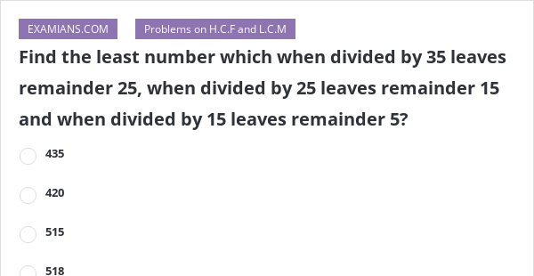 find-the-least-number-which-when-divided-by-35-leaves-remainder-25