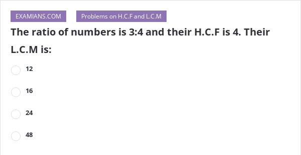 the-ratio-of-numbers-is-3-4-and-their-h-c-f-is-4-their-l-c-m-is