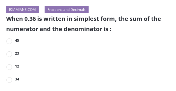 when-0-36-is-written-in-simplest-form-the-sum-of-the-numerator-and-the