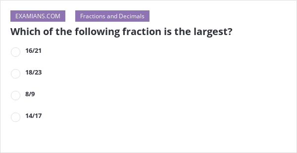 which of the following fraction is the largest