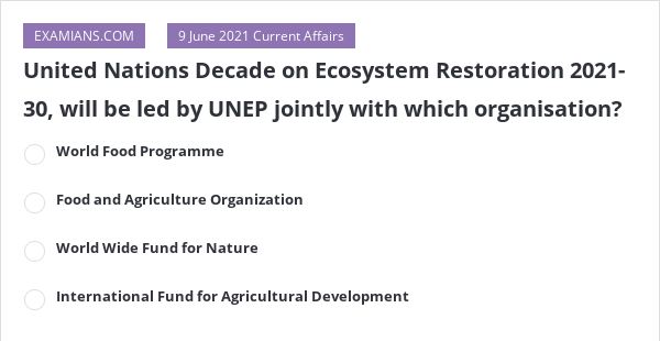 United Nations Decade On Ecosystem Restoration 2021 30 Will Be Led By Unep Jointly With Which