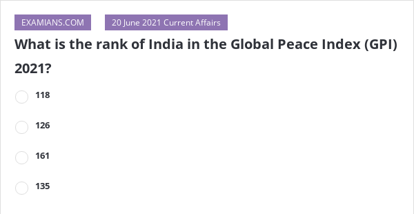What is the rank of India in the Global Peace Index (GPI) 2021? | EXAMIANS