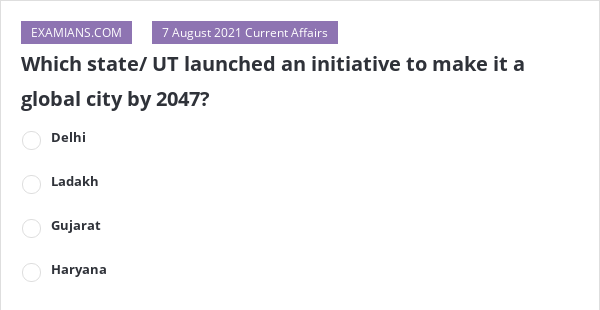 which-state-ut-launched-an-initiative-to-make-it-a-global-city-by-2047