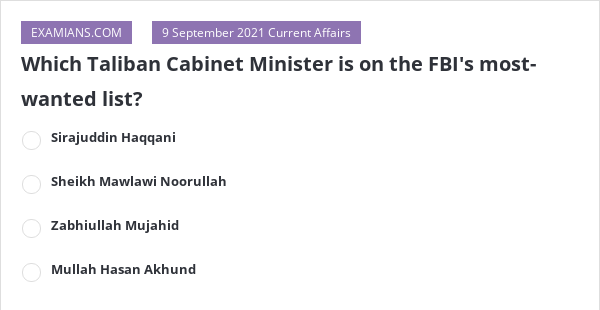 Which Taliban Cabinet Minister Is On The FBI's Most-wanted List? | EXAMIANS