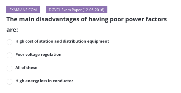 the-main-disadvantages-of-having-poor-power-factors-are-examians