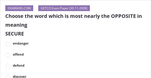 choose-the-word-which-is-most-nearly-the-opposite-in-meaning-secure