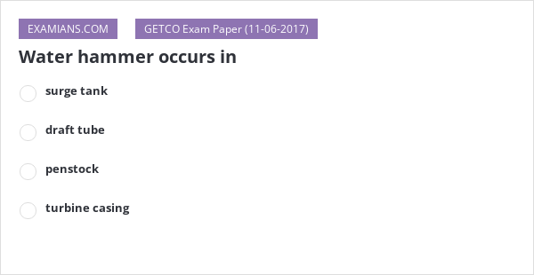 Water Hammer Occurs In | EXAMIANS