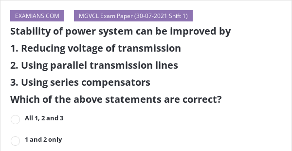 Stability of power system can be improved by 1. Reducing voltage of ...