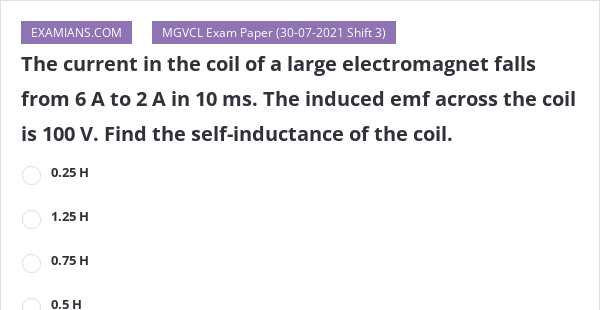 the-current-in-the-coil-of-a-large-electromagnet-falls-from-6-a-to-2-a