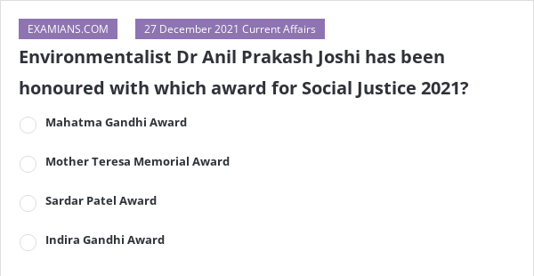 Environmentalist Dr Anil Prakash Joshi has been honoured with which ...