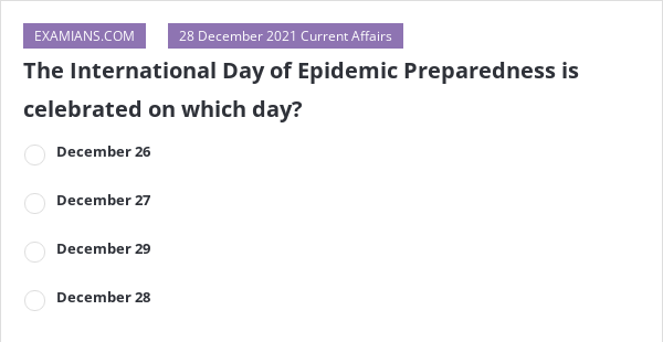 The International Day of Epidemic Preparedness is celebrated on which