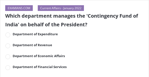 which-department-manages-the-contingency-fund-of-india-on-behalf-of