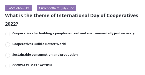 What is the theme of International Day of Cooperatives 2022? | EXAMIANS