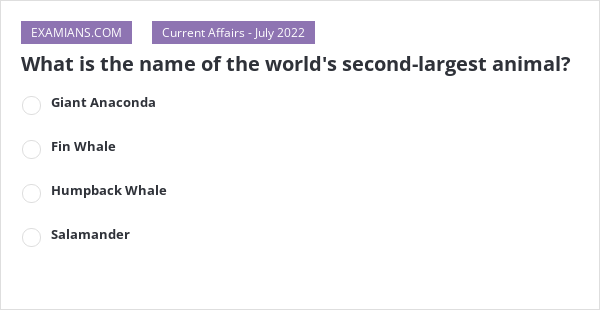 What is the name of the world's second-largest animal? | EXAMIANS