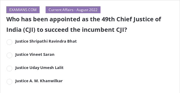 Who has been appointed as the 49th Chief Justice of India (CJI) to ...