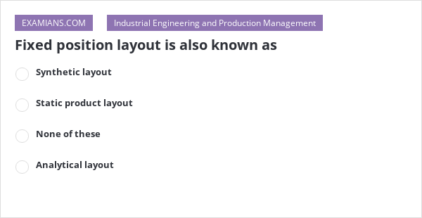 fixed-position-layout-is-also-known-as-examians